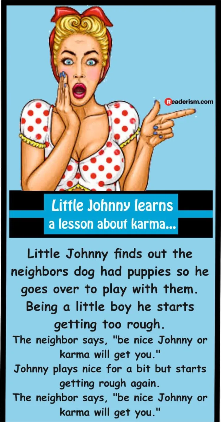 Joke: When Little Johnny learns a lesson about karma…