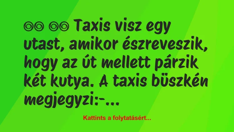 Joke: A taxi is taking a passenger when they notice that it is…