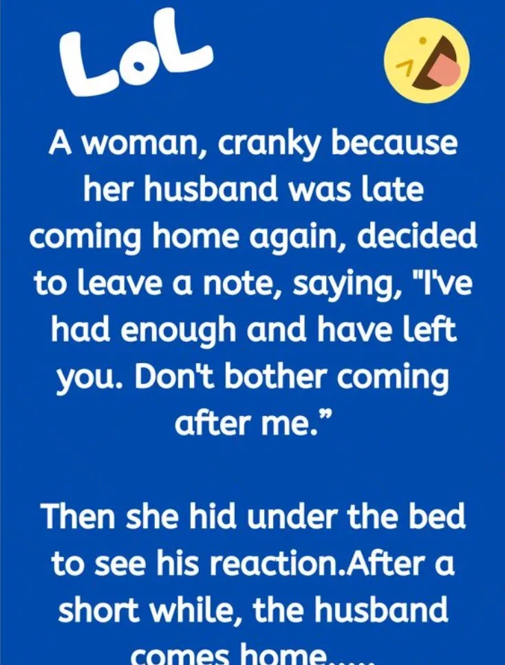 Joke: Woman hides under the bed to check on her husband