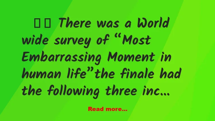 Joke: Most Embarrassing Moment In Human Life