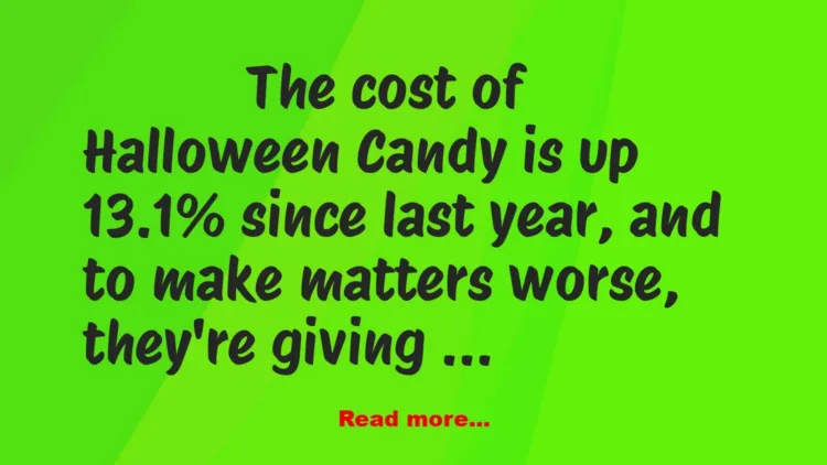 Joke: The Cost of Halloween Candy