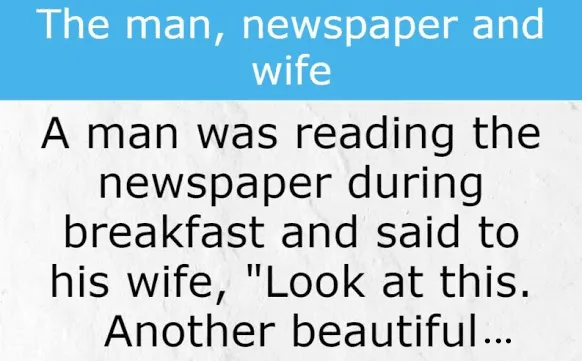 Joke: Joke: Joke: The man, newspaper and wife –