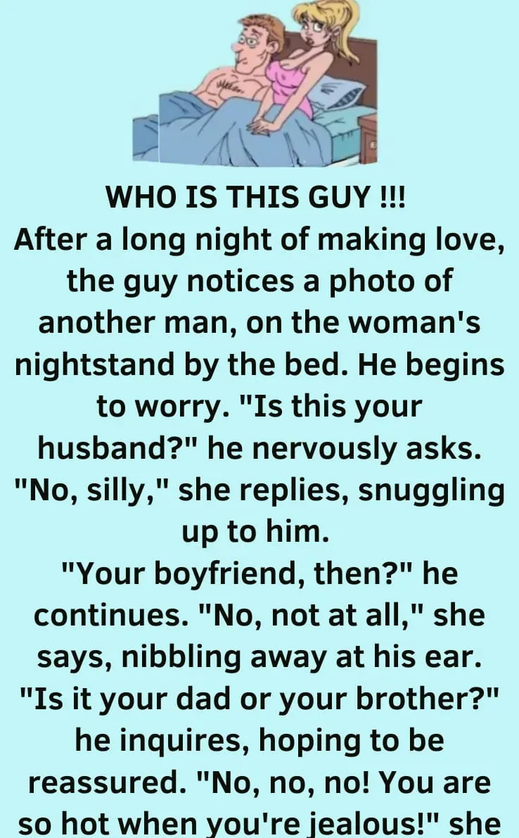 Joke: WHO IS THIS GUY!!! – Woman Says… –