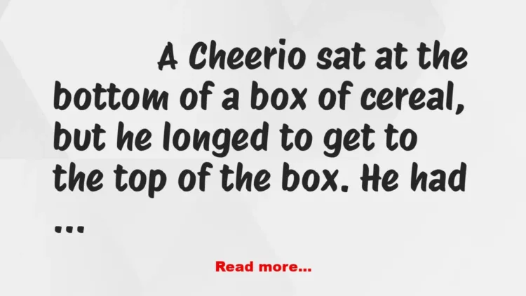 Joke: A Cheerio Joke