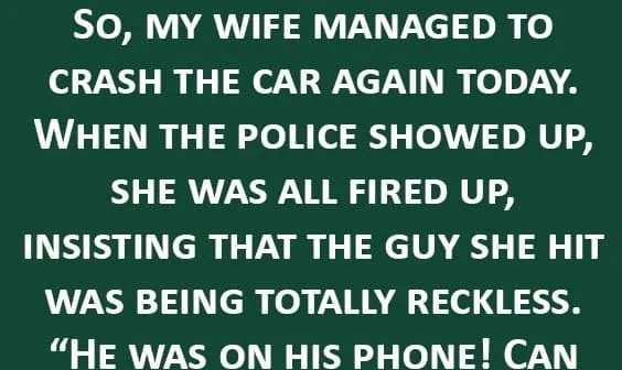 Joke: Wife Crashes Car Again—Wait Until You Hear What the Cops Said! -…