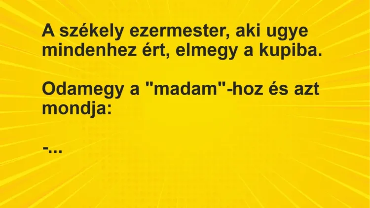 Joke: The handyman from Székely, who knows everything, goes to the cup….