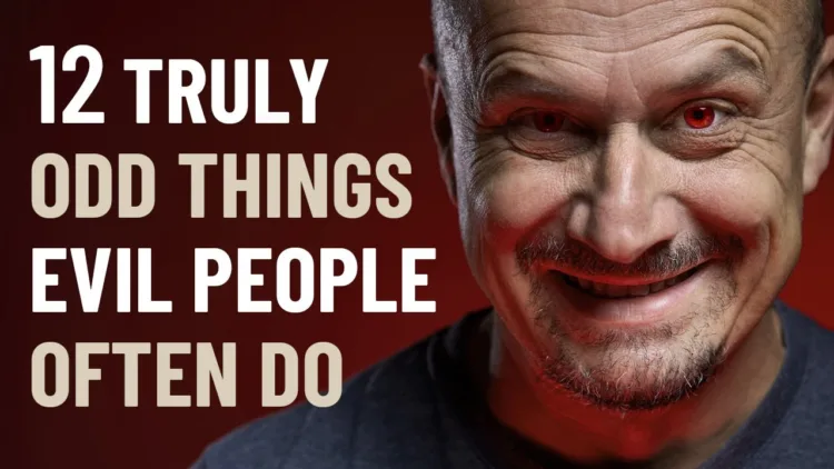 12 Odd Behaviors of EVIL People – video