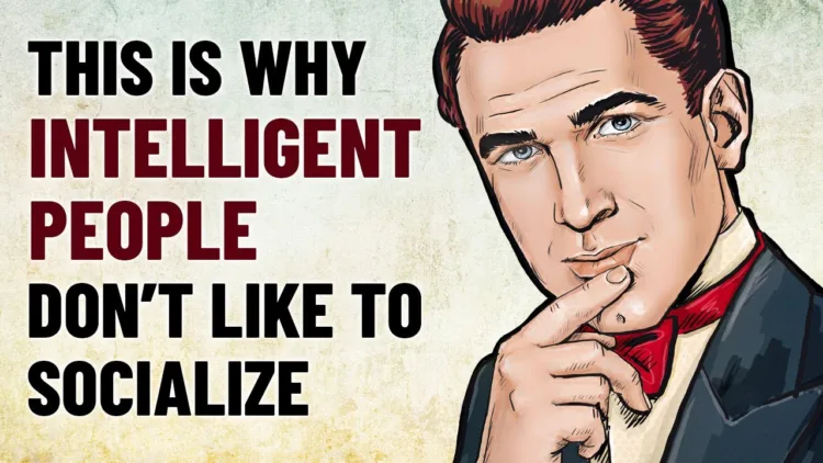 7 Reasons Why Intelligent People Hate Socializing – video